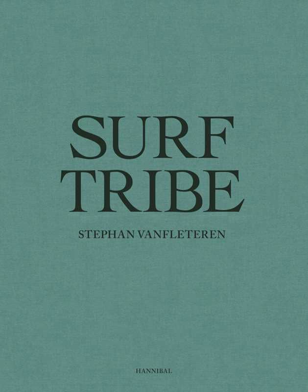 Surf Tribe by Stephan Vanfleteren Simon & Schuster