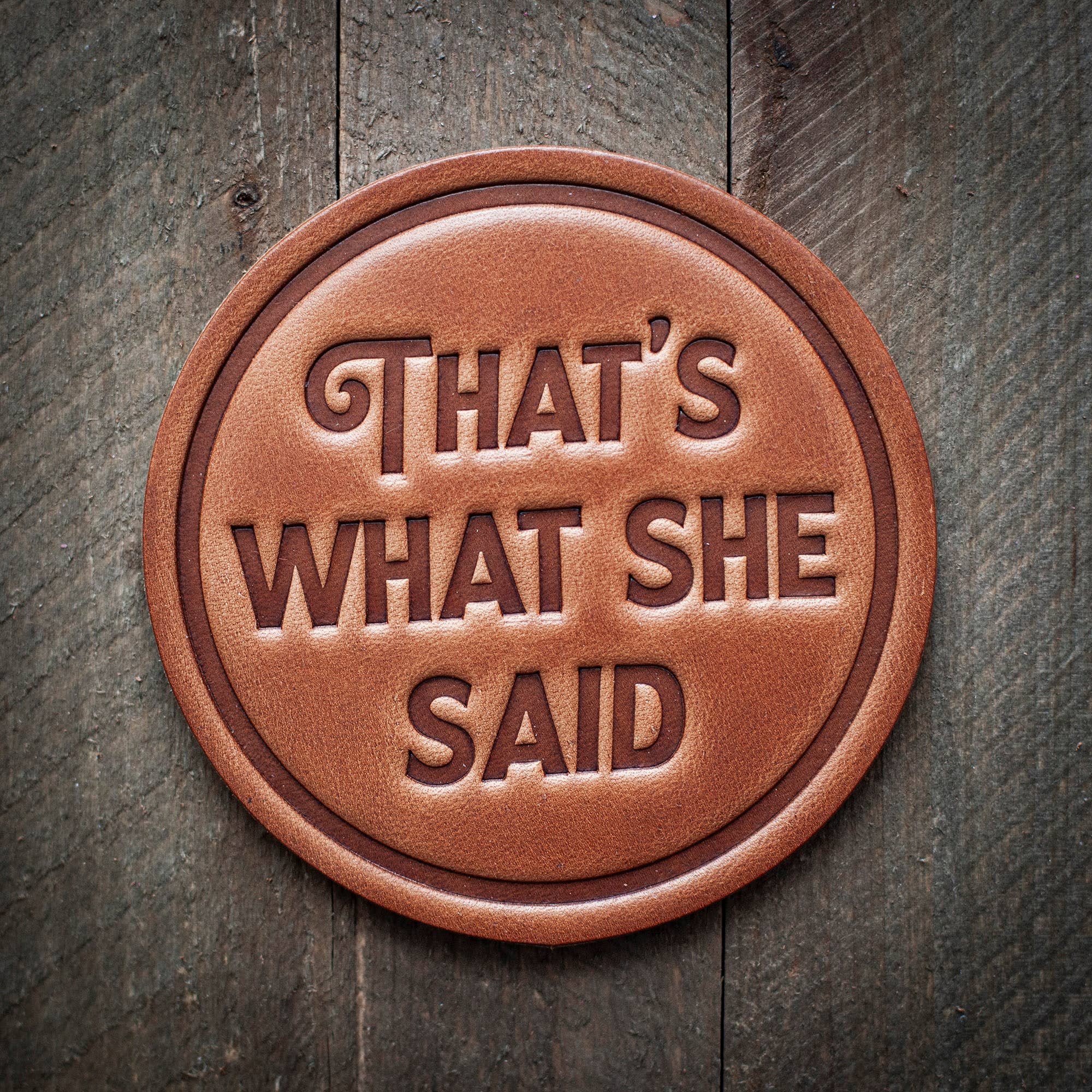 That's What She Said Leather Coaster Sugarhouse Leather