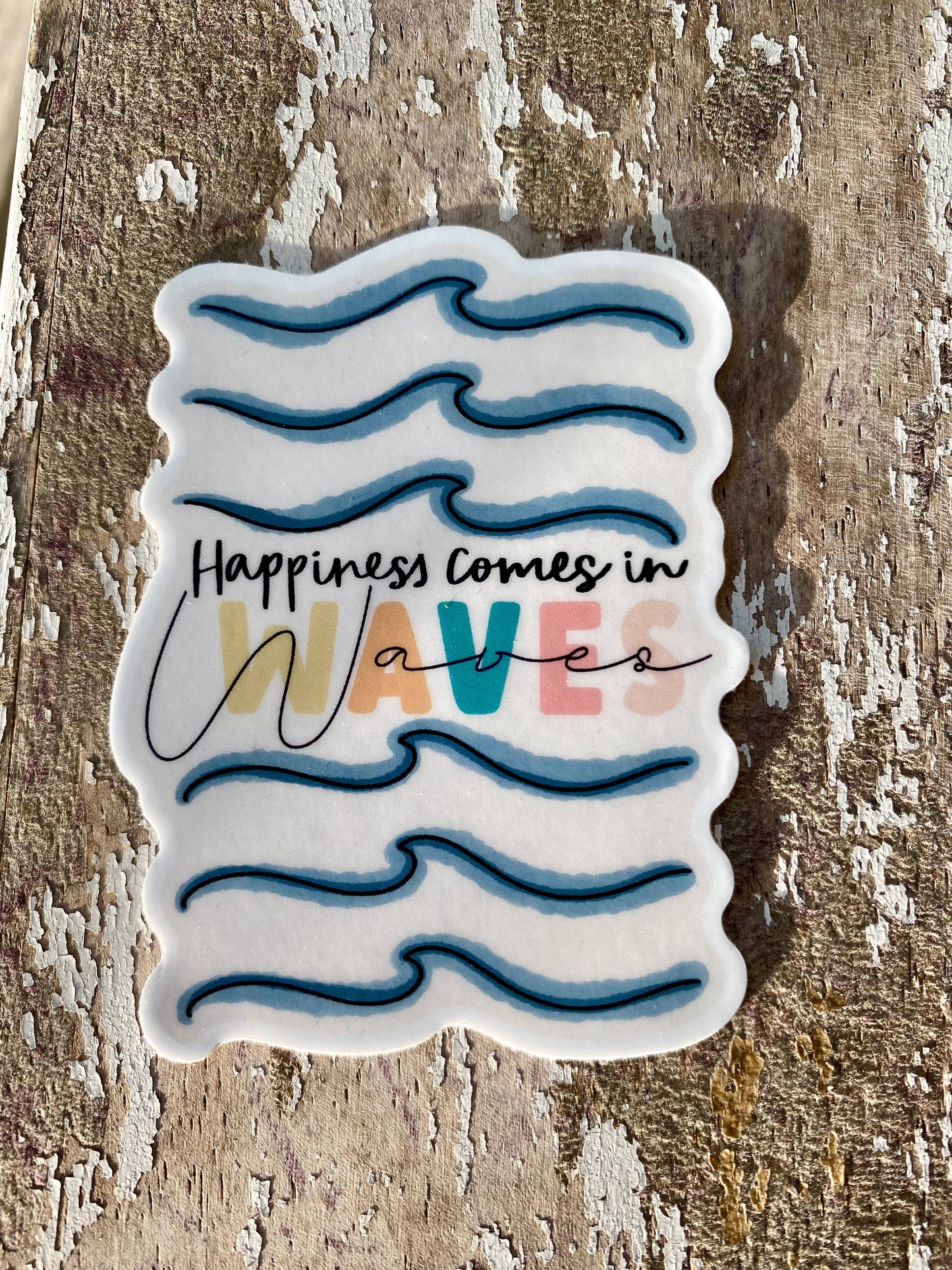 Happiness Comes In Waves Sticker