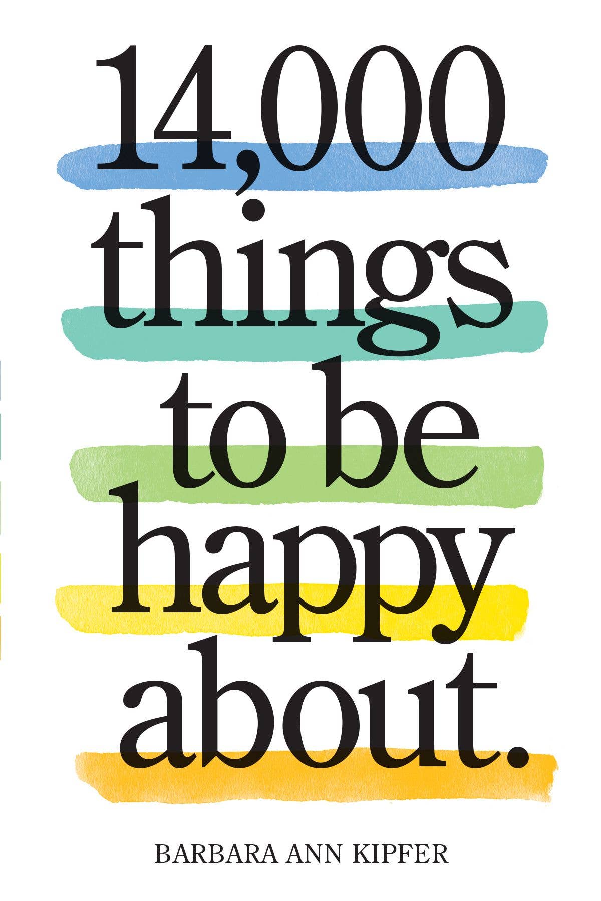 14,000 Things to Be Happy About. Hachette Book Group