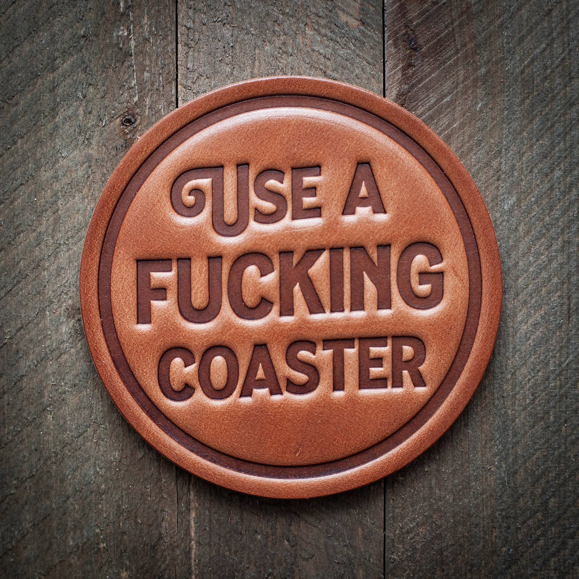 Use a Fucking Coaster Leather Coaster Sugarhouse Leather