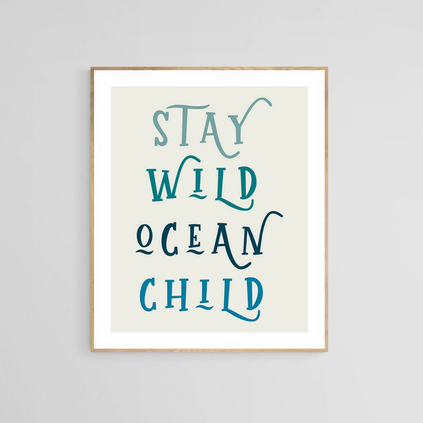 Modern Typography Art Print - Stay Wild Ocean Child  Framed