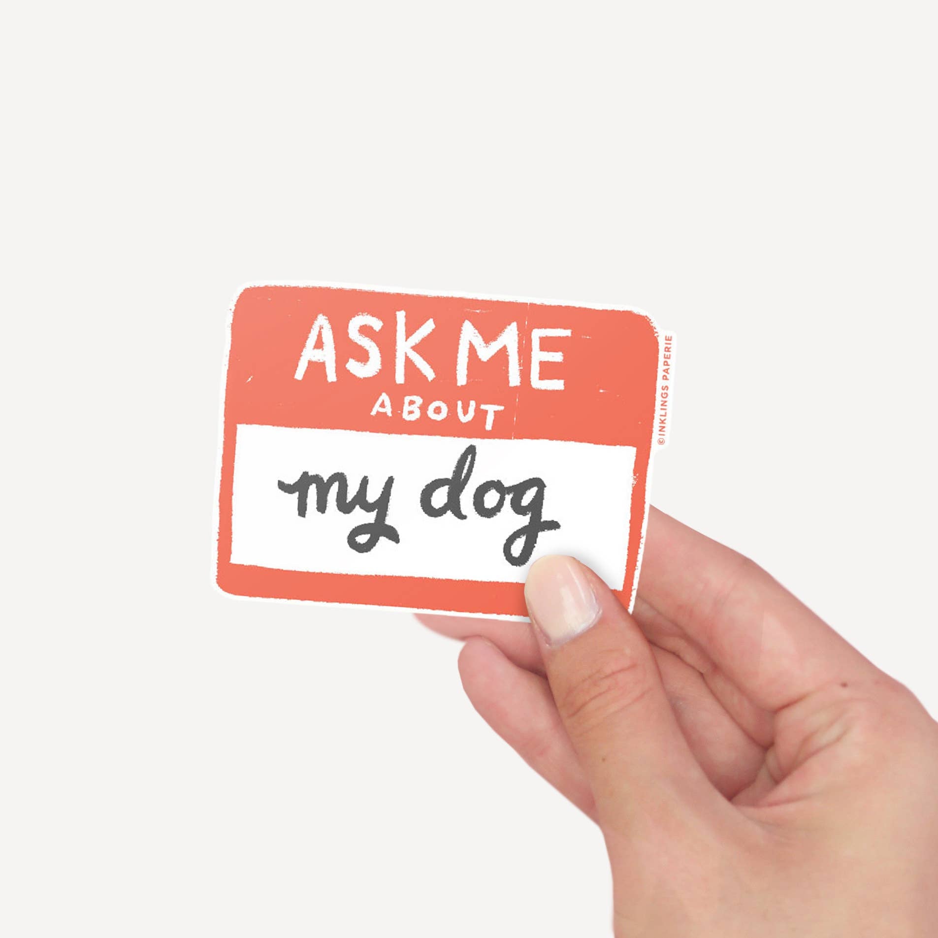 Ask Me About My Dog Vinyl Sticker