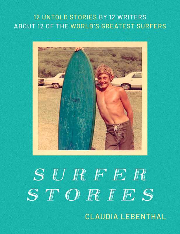 Surfer Stories by Claudia Lebenthal Simon & Schuster