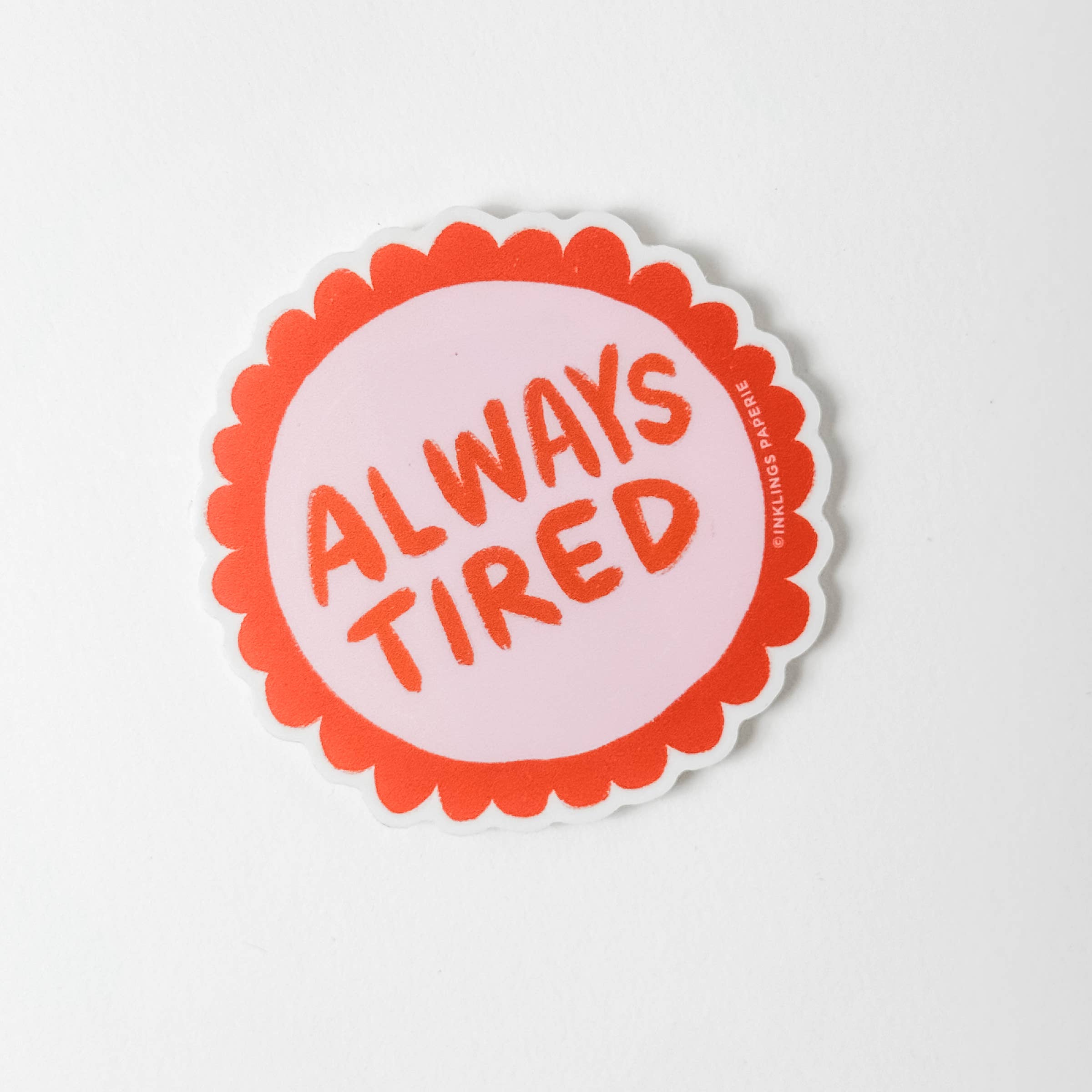 Always Tired Vinyl Sticker