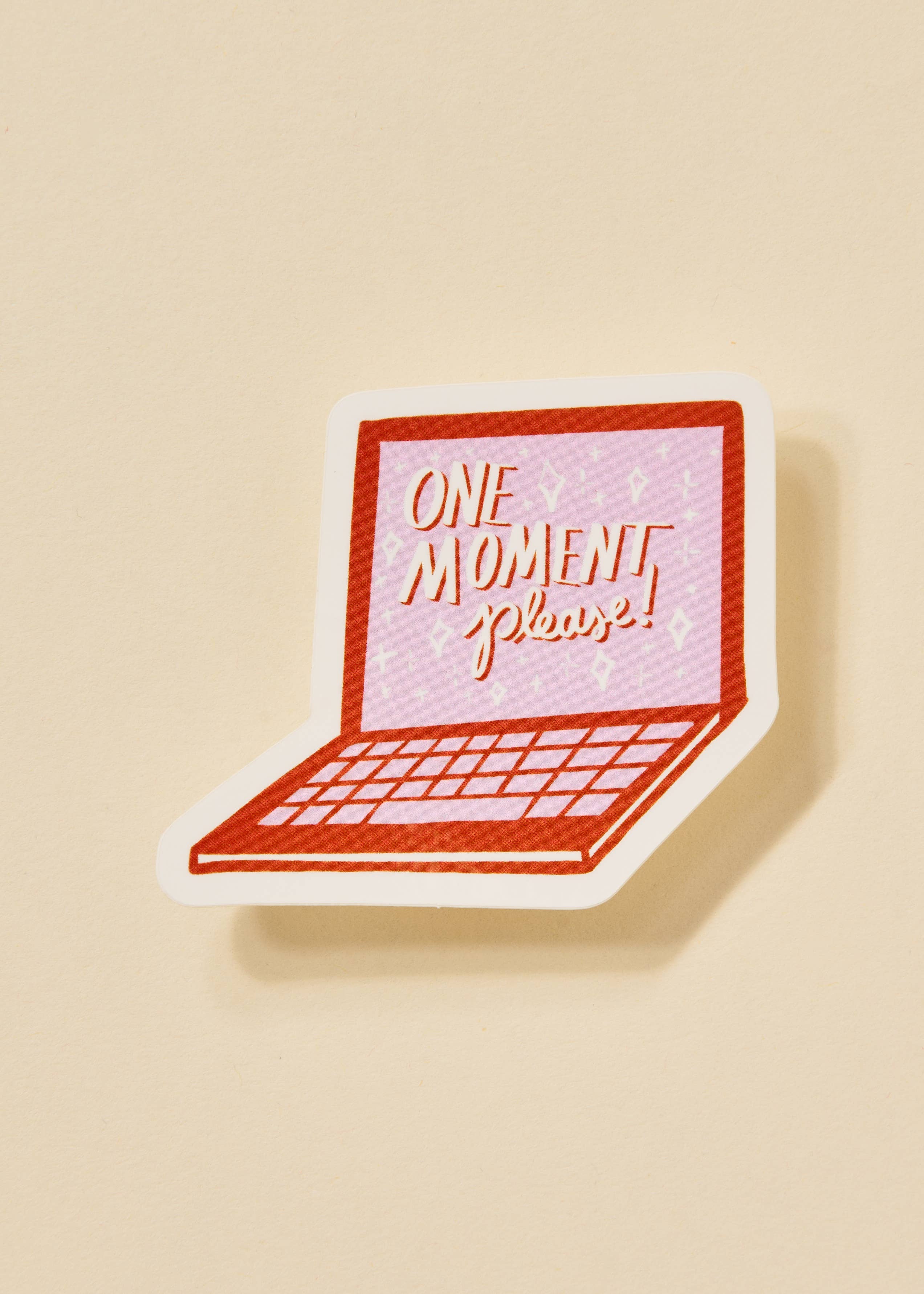 One Moment Please Laptop Sticker One & Only Paper