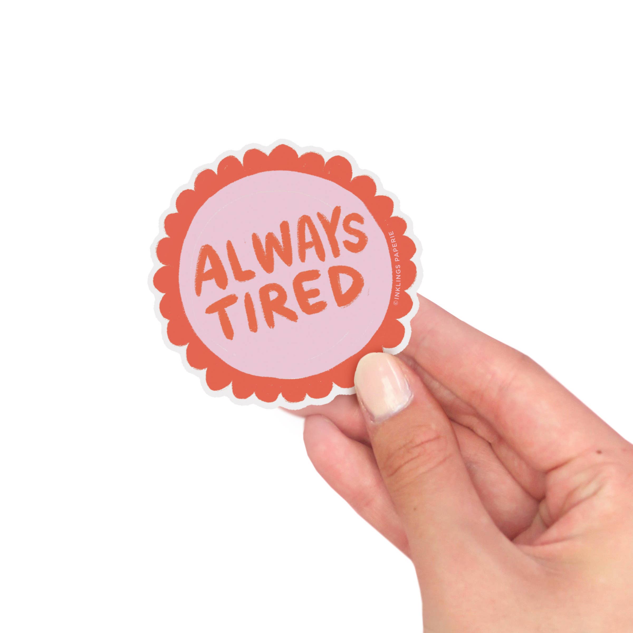 Always Tired Vinyl Sticker